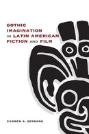 Gothic Imagination in Latin American Fiction and Film-9780826360441