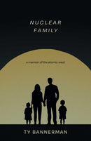 Nuclear Family : A Memoir of the Atomic West-9780826369024