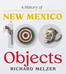 A History of New Mexico in 100 Objects