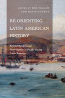 Re-Orienting Latin American History