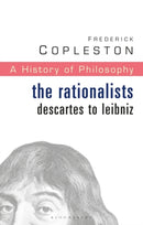 History of Philosophy Volume 4 : The Rationalists: Descartes to Leibniz-9780826468987