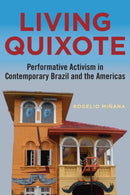 Living Quixote : Performative Activism in Contemporary Brazil and the Americas-9780826522696