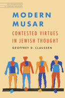 Modern Musar : Contested Virtues in Jewish Thought-9780827613508