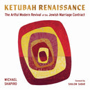 Ketubah Renaissance : The Artful Modern Revival of the Jewish Marriage Contract-9780827615625
