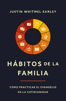 Habitos de la familia : Como practicar el Evangelio en la cotidianidad-9780829774283