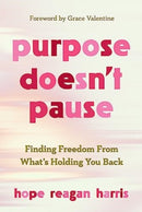 Purpose Doesnt Pause