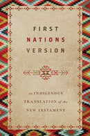 First Nations Version – An Indigenous Bible Translation of the New Testament
