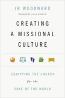 Creating a Missional Culture - Equipping the Church for the Sake of the World-9780830836536