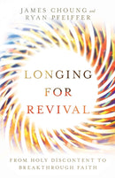 Longing for Revival - From Holy Discontent to Breakthrough Faith-9780830845910