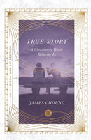 True Story - A Christianity Worth Believing In-9780830847013