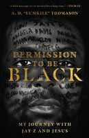 Permission to Be Black - My Journey with Jay-Z and Jesus-9780830847273