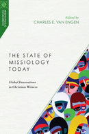 The State of Missiology Today - Global Innovations in Christian Witness-9780830850969