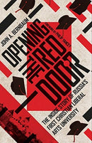 Opening the Red Door - The Inside Story of Russia`s First Christian Liberal Arts University-9780830852611