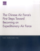 The Chinese Air Force's First Steps Toward Becoming an Expeditionary Air Force-9780833098665
