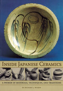 Inside Japanese Ceramics : Primer Of Materials, Techniques, And Traditions-9780834804425