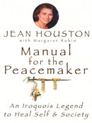 Manual for the Peacemaker : An Iroquois Legend to Heal Self and Society-9780835607353