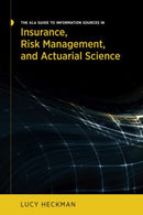 The ALA Guide to Information Sources in Insurance, Risk Management, and Actuarial Science-9780838912751