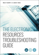 The Electronic Resources Troubleshooting Guide-9780838947647