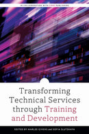 Transforming Technical Services Through Training and Development-9780838948774
