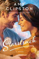 Starstruck : A Small-Town Girl, A Rockstar, and a Love Story that Will Strike a Chord in Your Heart-9780840708915