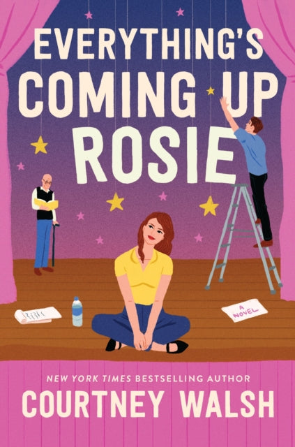 Everything's Coming Up Rosie : A heartwarming tale of found family and a perfectly imperfect love-9780840713858