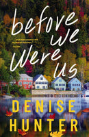 Before We Were Us : A sweet, cozy, second-chance romance-9780840716682