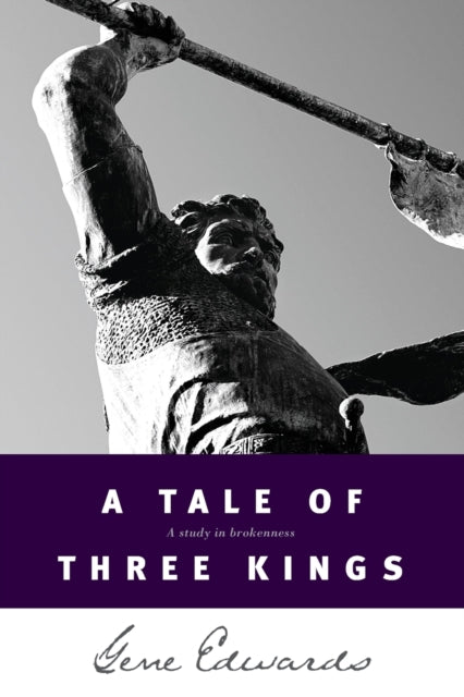 A Tale of Three Kings : A Study in Brokenness-9780842369084