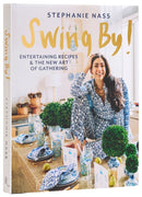 Swing By! : Entertaining Recipes and the New Art of Gathering-9780847829439