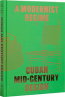Cuban Mid-Century Design? : ?A Modernist Regime-9780847831401