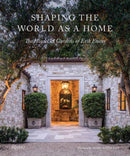 Shaping the World as a Home : The Houses and Gardens of Erik Evens-9780847834457
