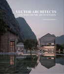 Vector Architects : Gong Dong and the Art of Building-9780847835744