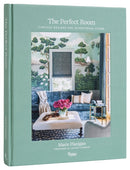 The Perfect Room : Timeless Designs for Intentional Living-9780847837533