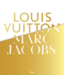 Louis Vuitton / Marc Jacobs : In Association with the Musee des Arts Decoratifs, Paris-9780847837571