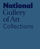 National Gallery of Art: The Collections-9780847839469