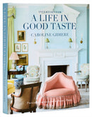 Interiors for a Life in Good Taste : Interiors for Living Well-9780847846139