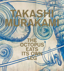 Takashi Murakami : The Octopus Eats Its Own Leg-9780847859115