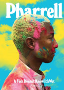 Pharrell: A Fish Doesn''t Know It''s Wet