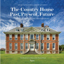 The Country House: Past, Present, Future : Great Houses of the British Isles-9780847862726