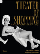 Theater of Shopping : The Story of Stanley Whitman's Bal Harbour Shops-9780847862825