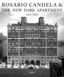 Rosario Candela & The New York Apartment : 1927-1937 The Architecture of the Age?-9780847867820