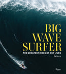 Big Wave Surfer : The Greatest Rides of Our Lives-9780847870851