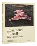 Rosamond Purcell : Nature Stands Aside-9780847872282