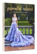 Pamella Roland : Dressing for the Spotlight-9780847873173