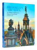 Brooklyn Arcadia : Art, History, and Nature at Majestic Green-Wood-9780847873241