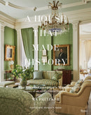 A House That Made History : The Illinois Governors Mansion, Legacy of an Architectural Treasure-9780847873630