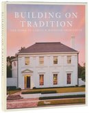 Buiding On Tradition : The Work of Curtis & Windham Architects-9780847874286