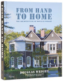 From Hand To Home : The Architecture of Douglas Wright-9780847874316