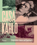 Casa Kahlo : Frida Kahlo's Home and Sanctuary-9780847875573