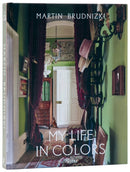My Life in Colors : By Martin Brudnizki-9780847875696