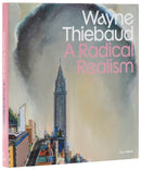 Wayne Thiebaud : A Radical Realism-9780847875740